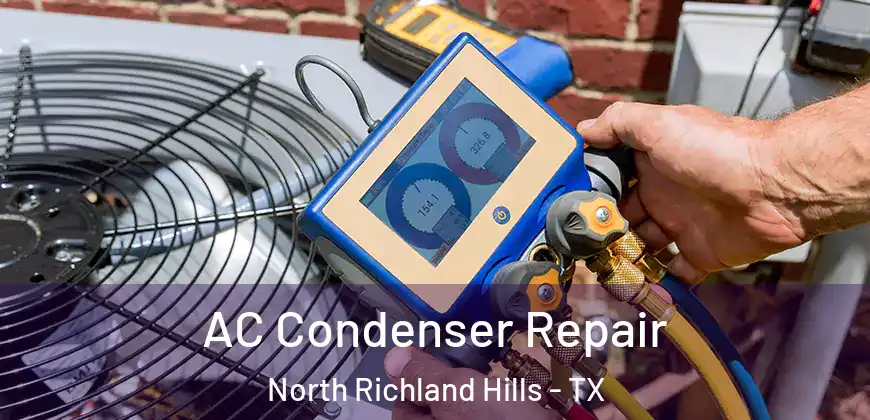  AC Condenser Repair North Richland Hills - TX