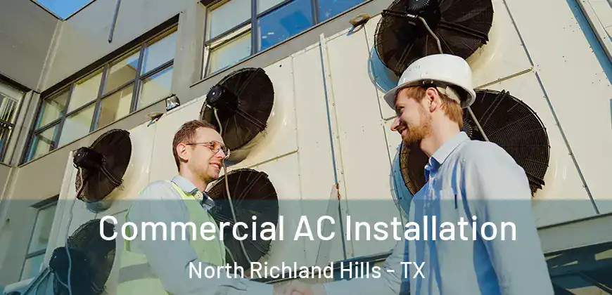  Commercial AC Installation North Richland Hills - TX