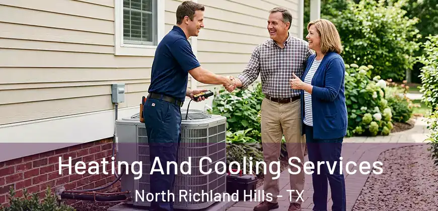 Heating And Cooling Services North Richland Hills - TX