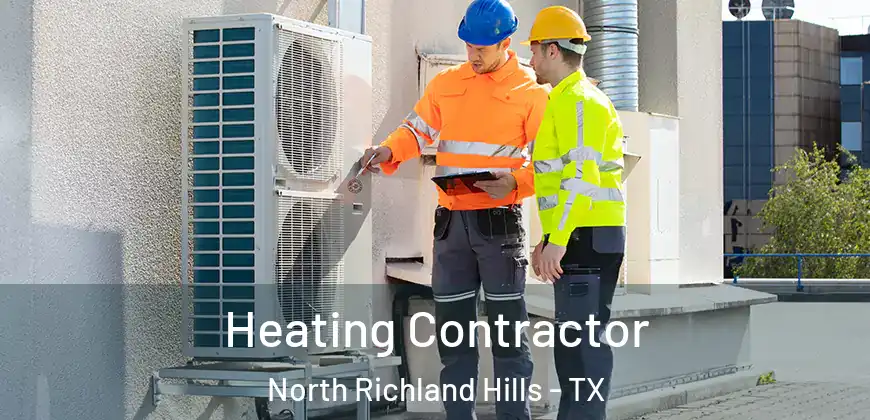 Heating Contractor North Richland Hills - TX